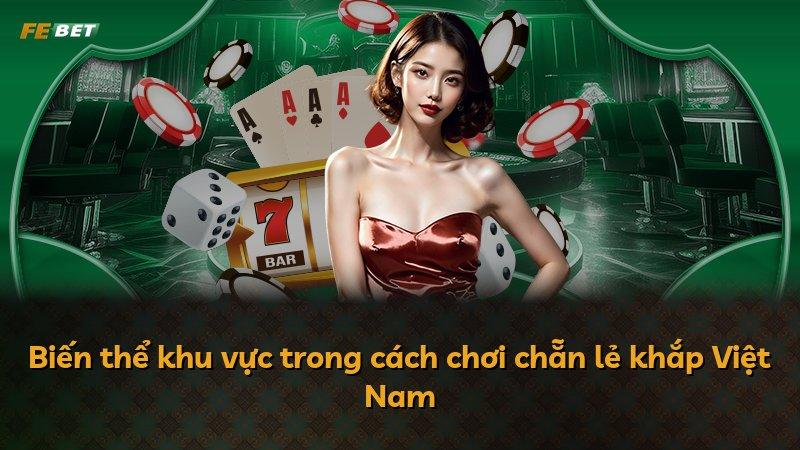 Biến thể khu vực trong cách chơi chẵn lẻ khắp Việt Nam
