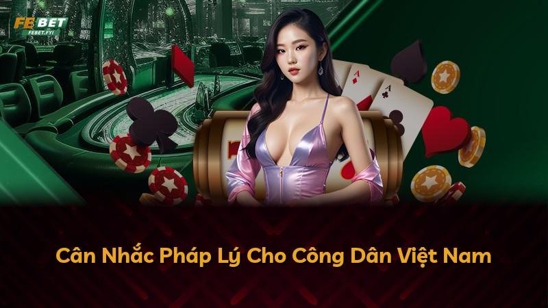 Cân Nhắc Pháp Lý Cho Công Dân Việt Nam