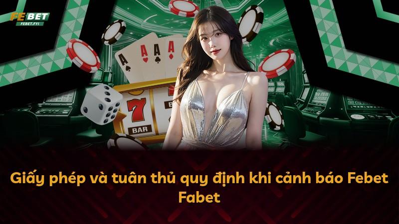 Giấy phép và tuân thủ quy định khi cảnh báo Febet Fabet