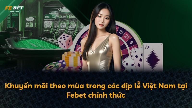 Khuyến mãi theo mùa trong các dịp lễ Việt Nam tại Febet chính thức