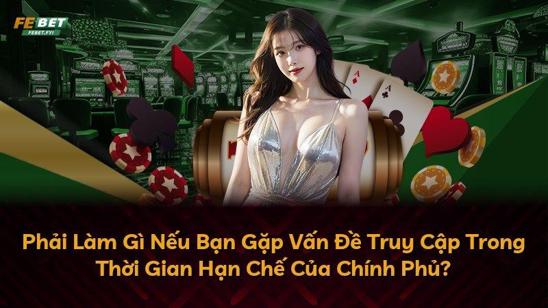 Phải Làm Gì Nếu Bạn Gặp Vấn Đề Truy Cập Trong Thời Gian Hạn Chế Của Chính Phủ?