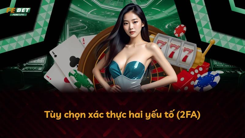 Tùy chọn xác thực hai yếu tố (2FA)